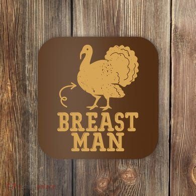 Breast Man Funny Turkey Thanksgiving Coaster