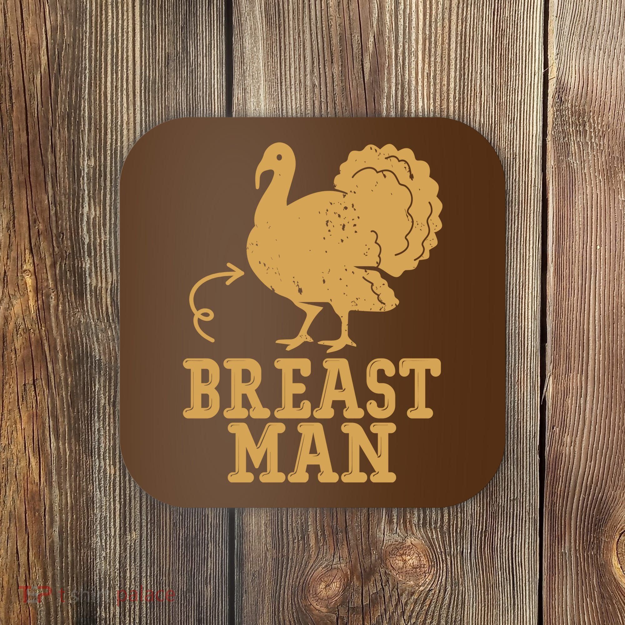 Breast Man Funny Turkey Thanksgiving Coaster