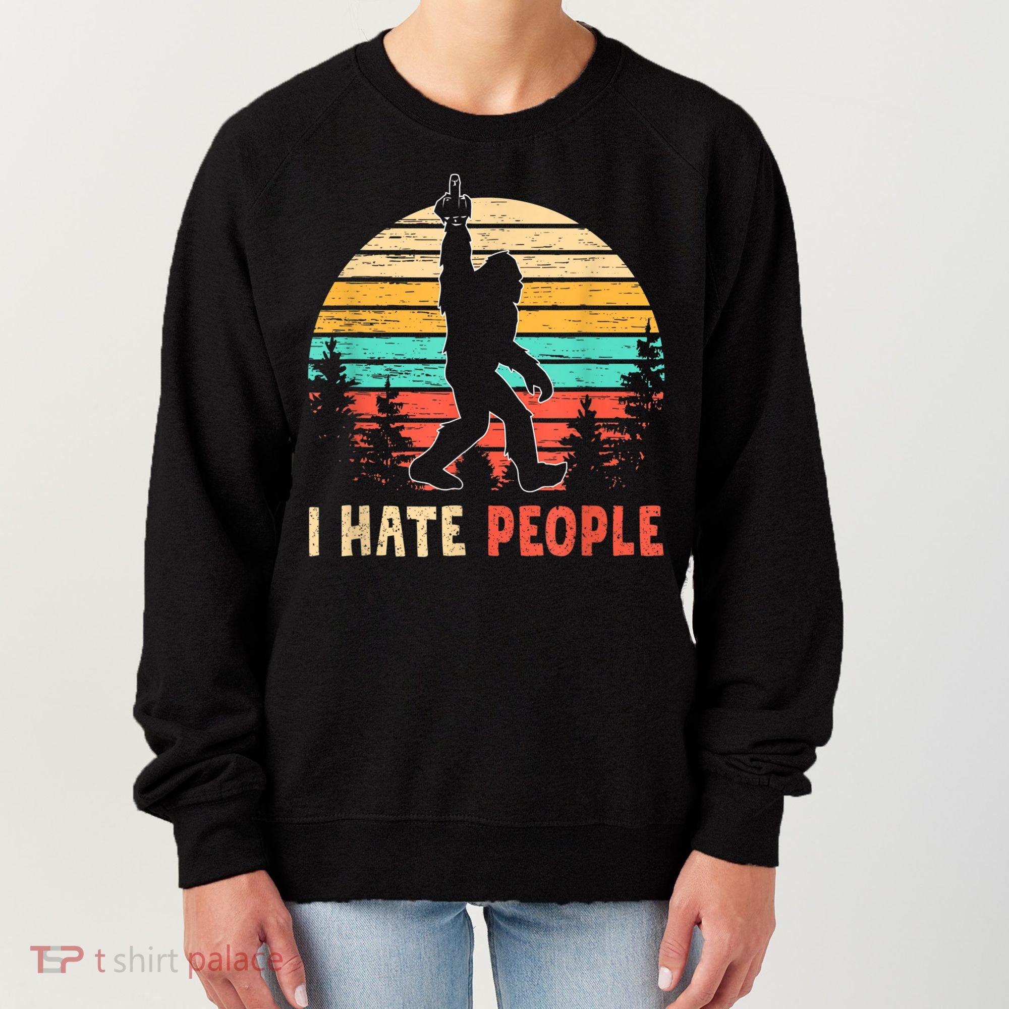 Bigfoot Middle Finger I Hate People Abduction Sasquatch Women's Sweatshirt