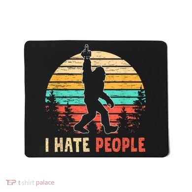 Bigfoot Middle Finger I Hate People Abduction Sasquatch Mousepad