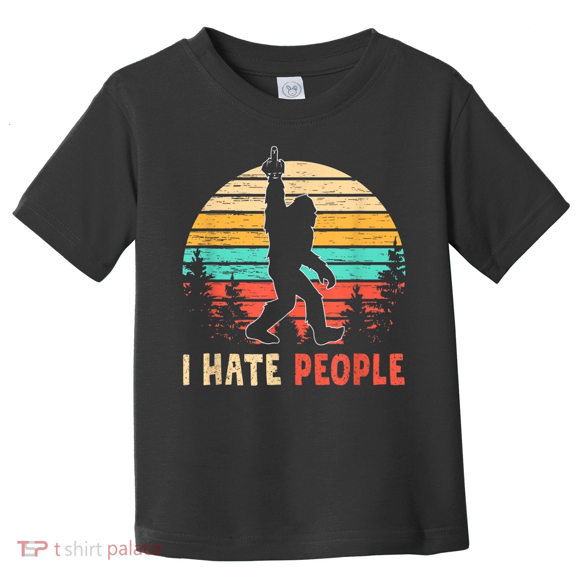 Bigfoot Middle Finger I Hate People Abduction Sasquatch Toddler T-Shirt