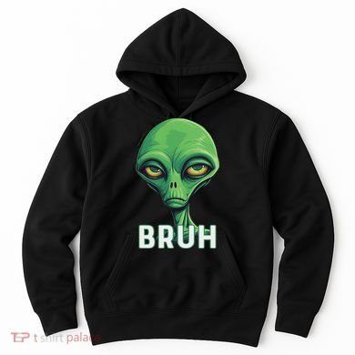 Bruh Meme Funny Saying Brother Greeting Ns Alien Hoodie