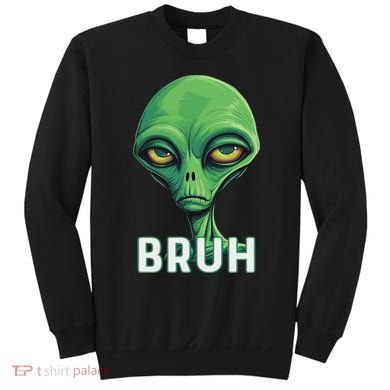 Bruh Meme Funny Saying Brother Greeting Ns Alien Sweatshirt