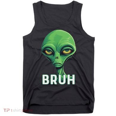 Bruh Meme Funny Saying Brother Greeting Ns Alien Tank Top