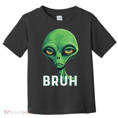 Bruh Meme Funny Saying Brother Greeting Ns Alien Toddler T-Shirt