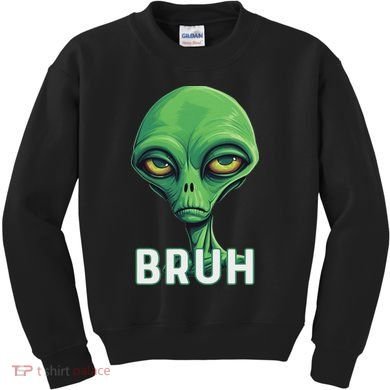 Bruh Meme Funny Saying Brother Greeting Ns Alien Kids Sweatshirt