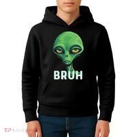 Bruh Meme Funny Saying Brother Greeting Ns Alien Kids Hoodie thumb 4