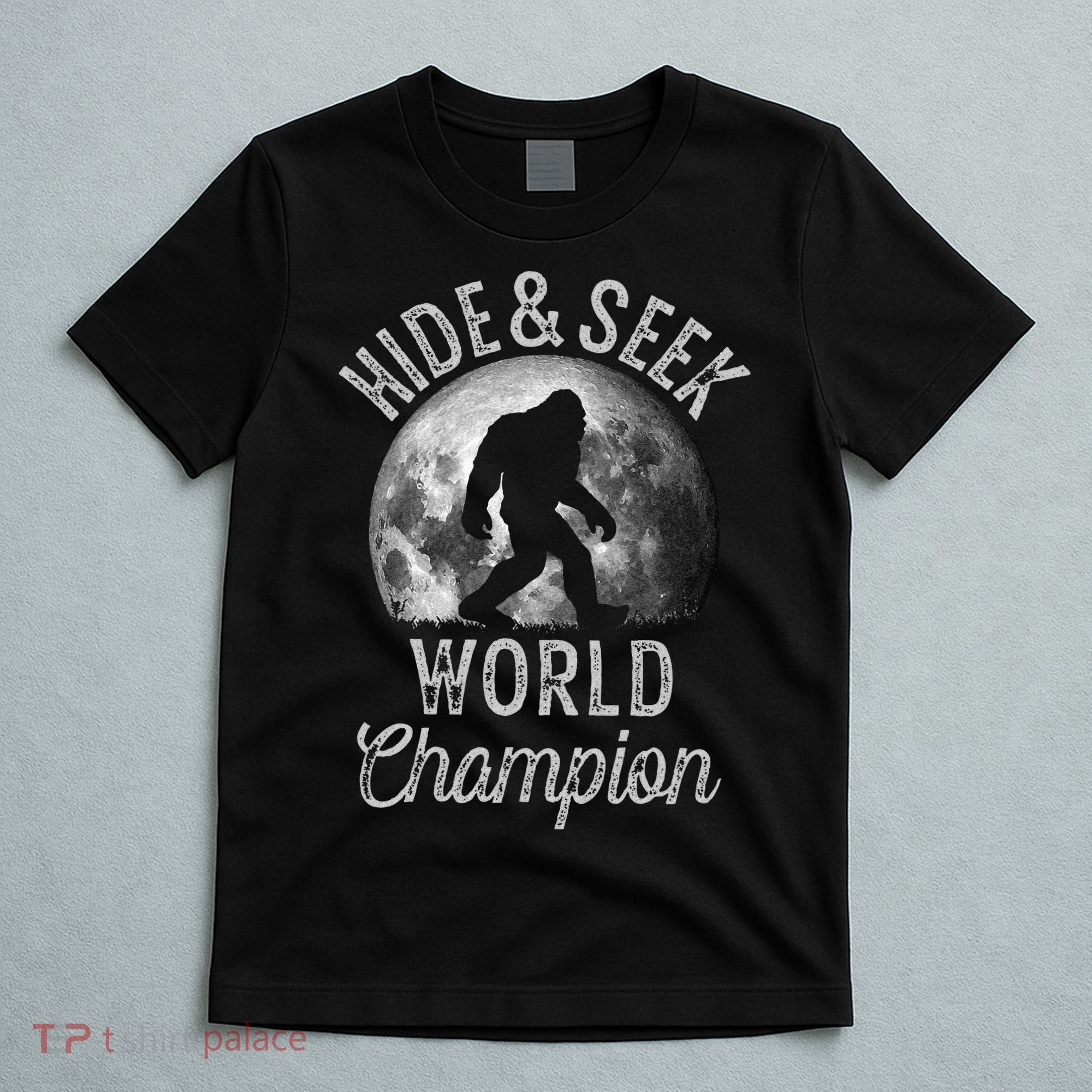Bigfoot Moon Fantasy Hide And Seek World Champion Sasquatch T-Shirt