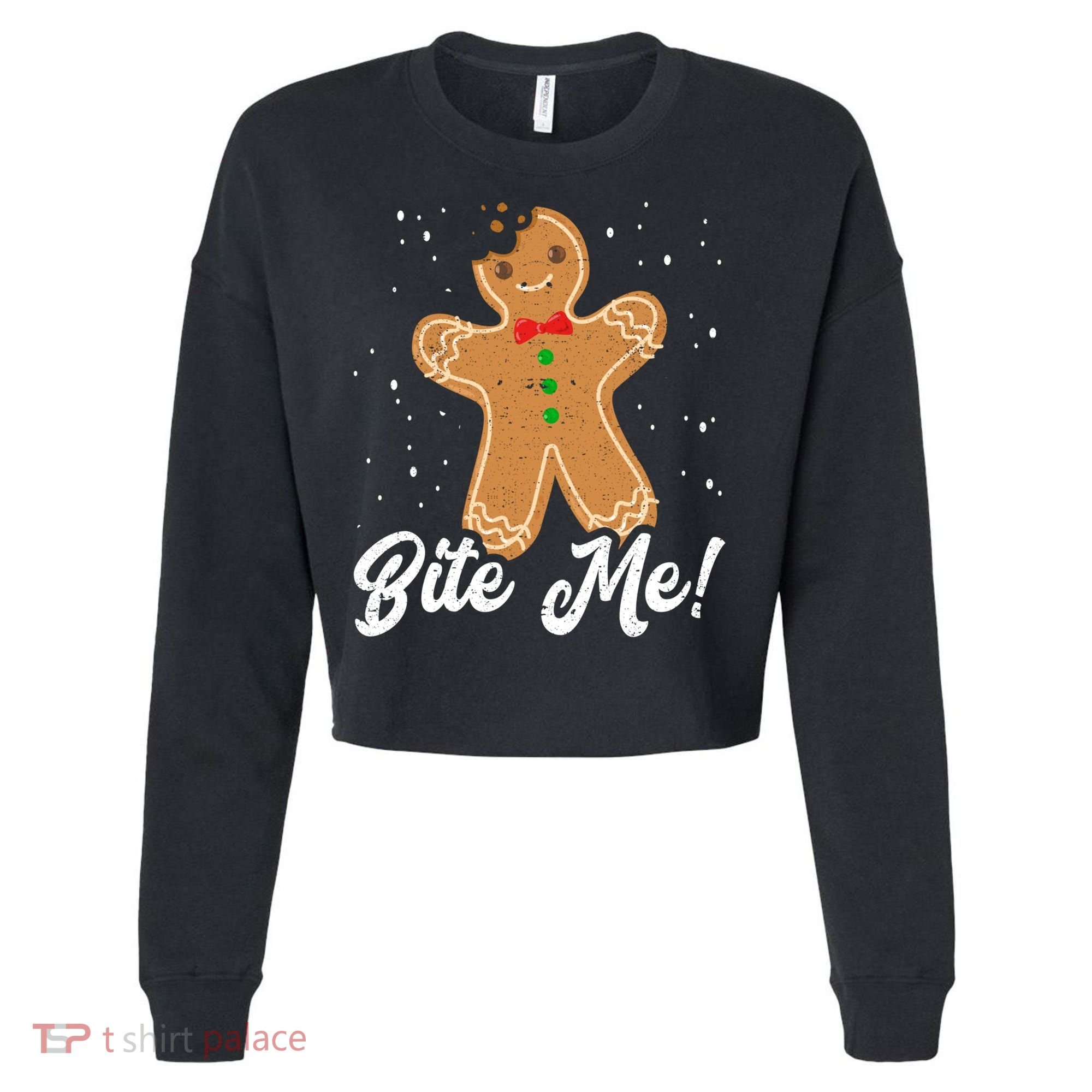 Bite Me Funny Gingerbread Christmas Holiday Cookie Meaningful Gift Cropped Pullover Crew