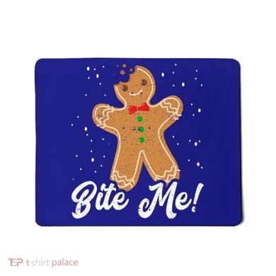 Bite Me Funny Gingerbread Christmas Holiday Cookie Meaningful Gift Mousepad