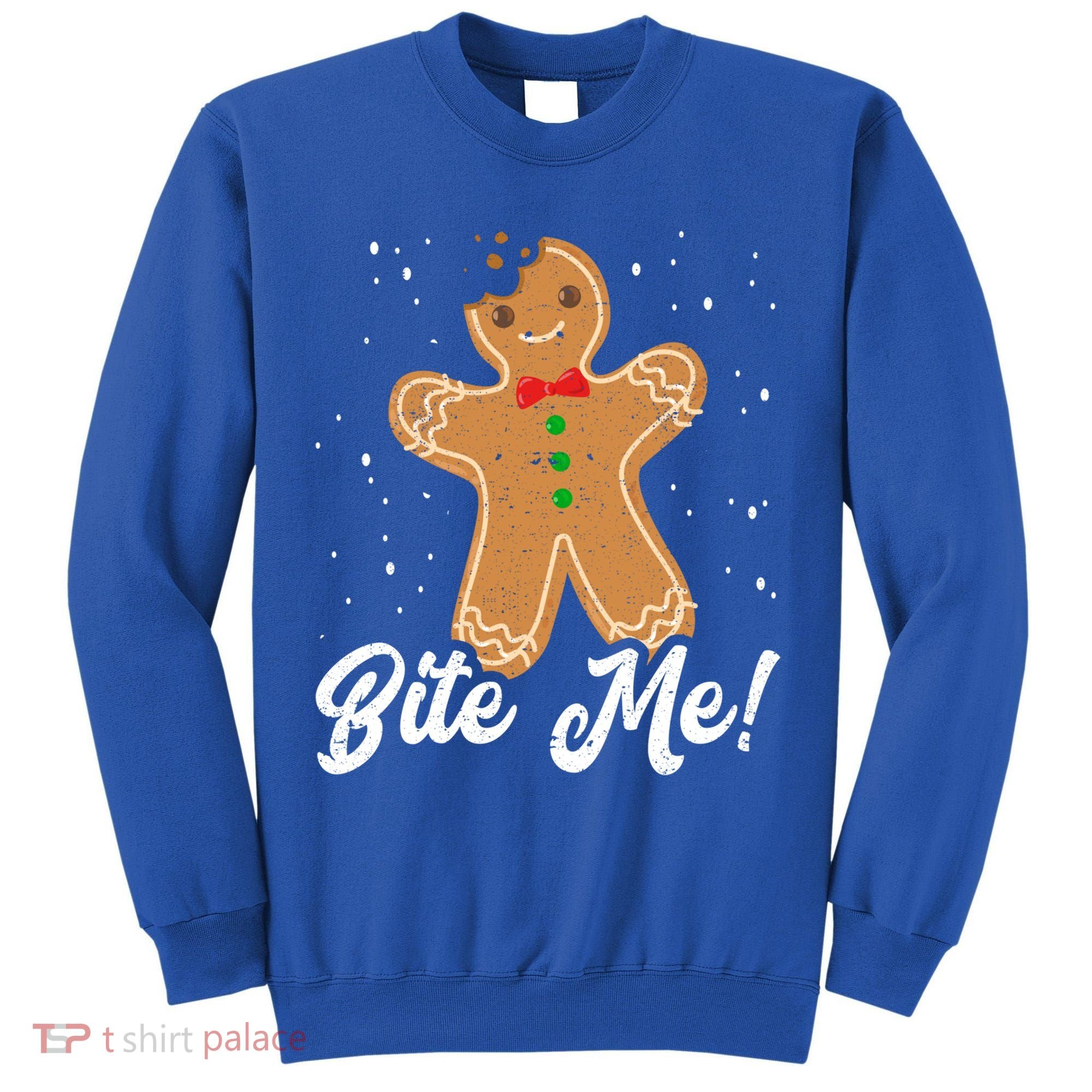 Bite Me Funny Gingerbread Christmas Holiday Cookie Meaningful Gift Tall Sweatshirt