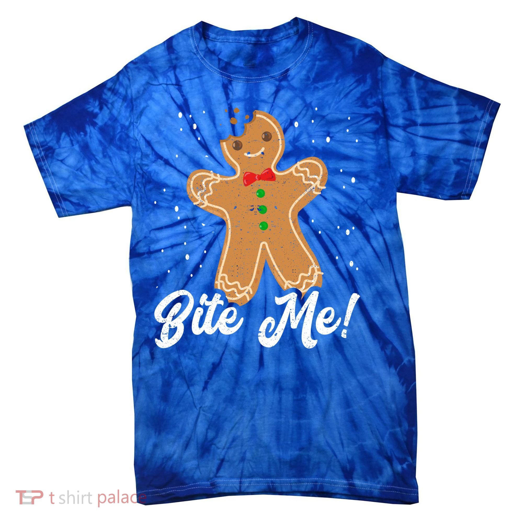 Bite Me Funny Gingerbread Christmas Holiday Cookie Meaningful Gift Tie-Dye T-Shirt