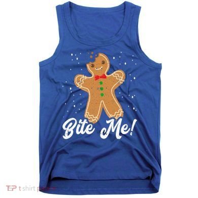 Bite Me Funny Gingerbread Christmas Holiday Cookie Meaningful Gift Tank Top