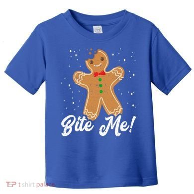 Bite Me Funny Gingerbread Christmas Holiday Cookie Meaningful Gift Toddler T-Shirt