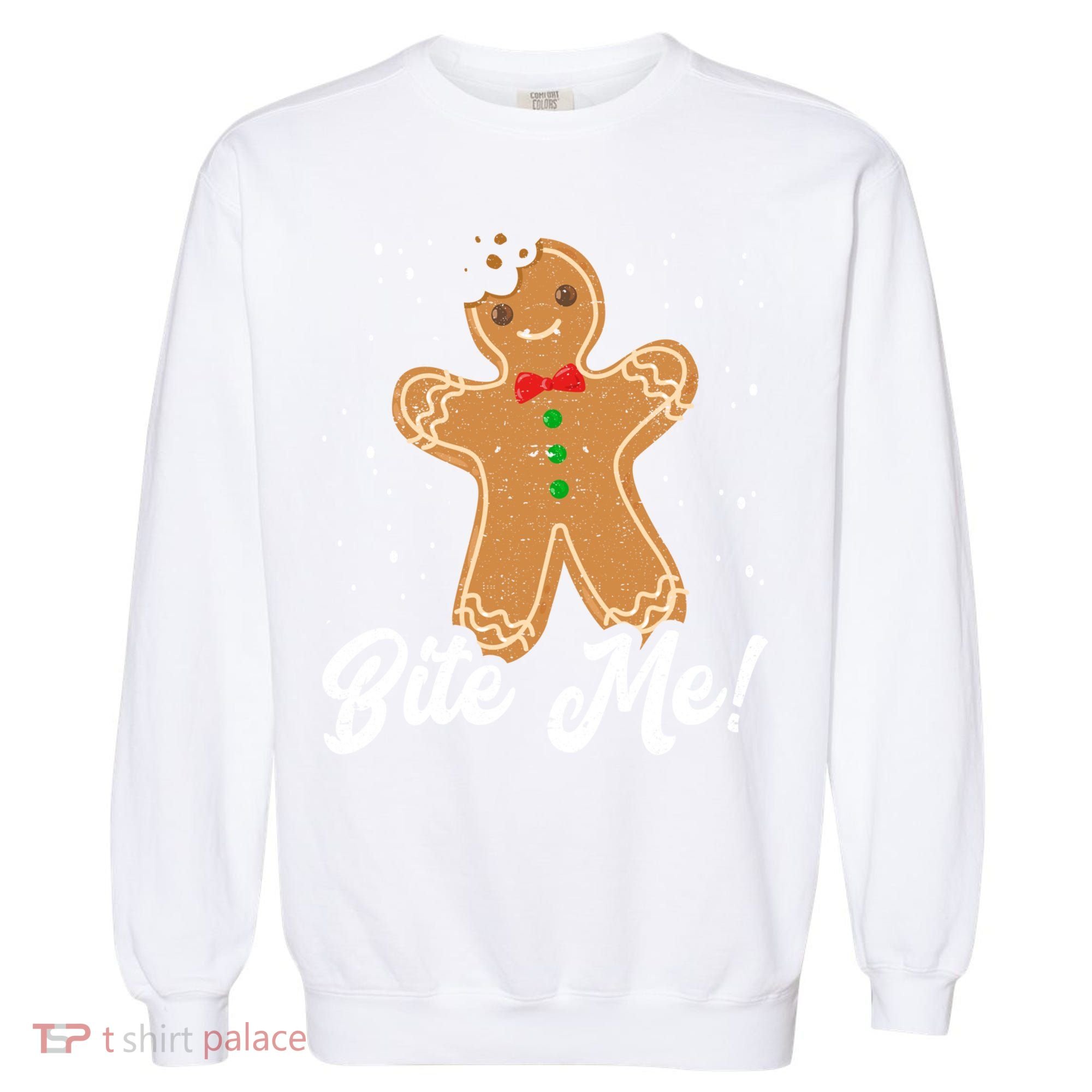 Bite Me Funny Gingerbread Christmas Holiday Cookie Meaningful Gift Garment-Dyed Sweatshirt
