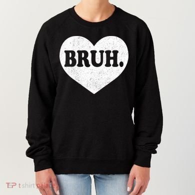 Bruh Meme Funny Saying Funny Retro Valentine Women's Sweatshirt