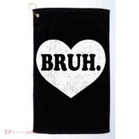Bruh Meme Funny Saying Funny Retro Valentine Golf Towel thumb 0