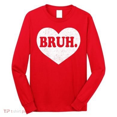 Bruh Meme Funny Saying Funny Retro Valentine Long Sleeve Shirt