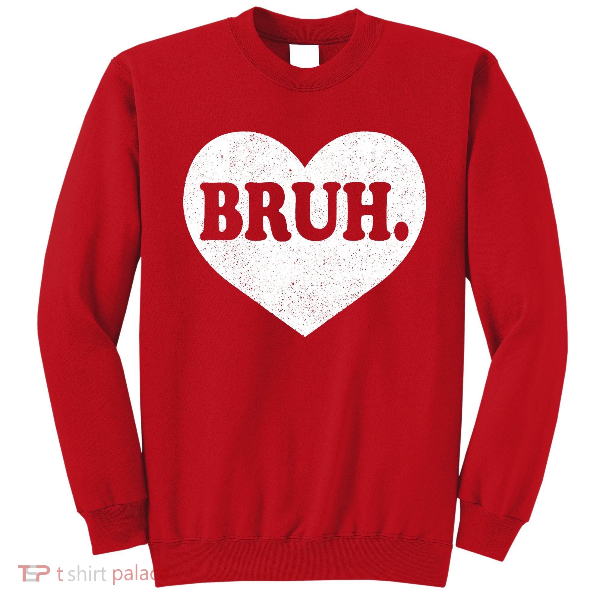Bruh Meme Funny Saying Funny Retro Valentine Sweatshirt