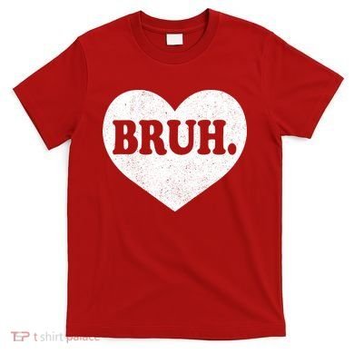 Bruh Meme Funny Saying Funny Retro Valentine T-Shirt