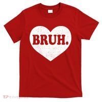 Bruh Meme Funny Saying Funny Retro Valentine T-Shirt thumb 0