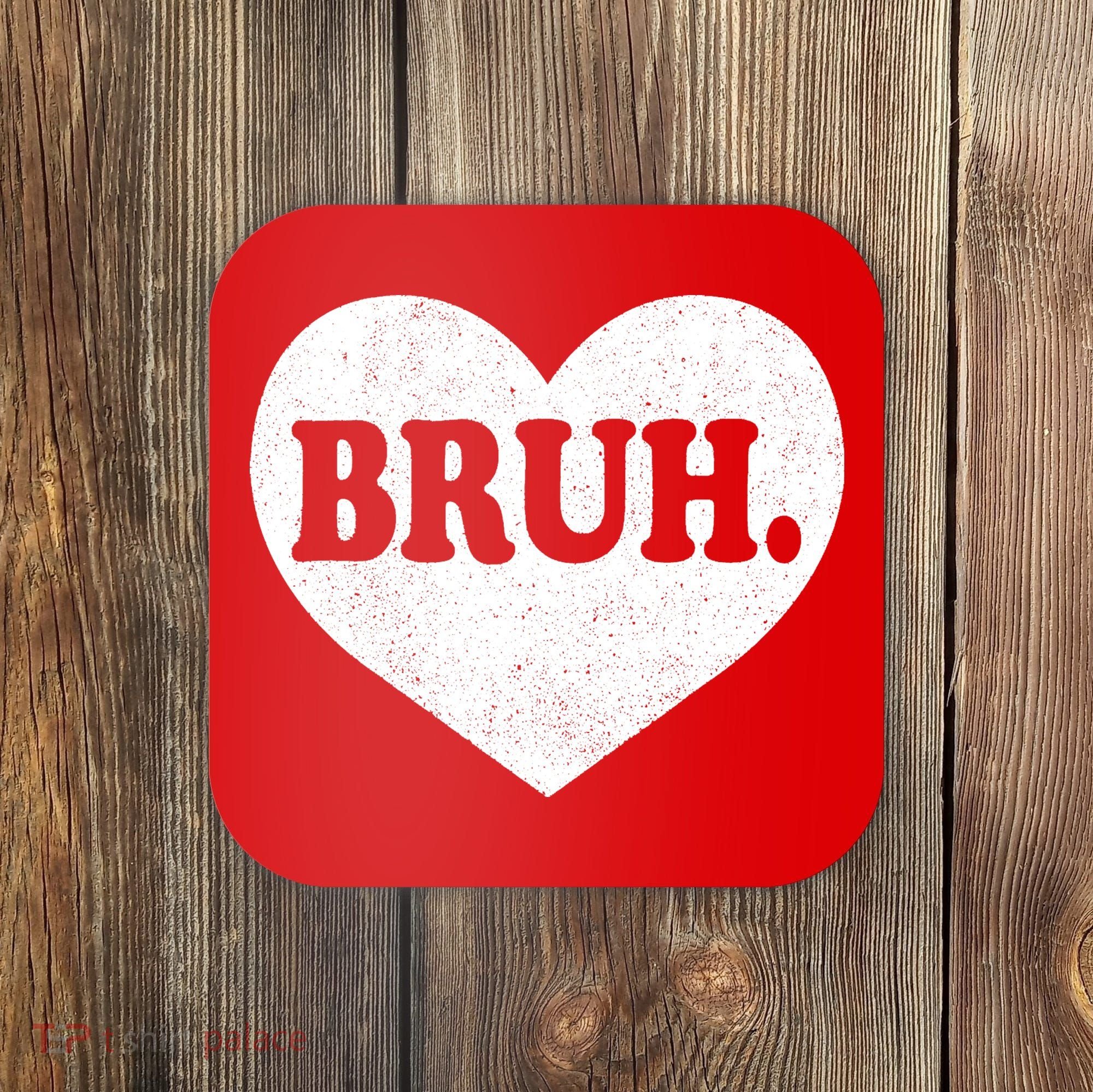 Bruh Meme Funny Saying Funny Retro Valentine Coaster