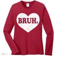 Bruh Meme Funny Saying Funny Retro Valentine Women's Long Sleeve Shirt thumb 0
