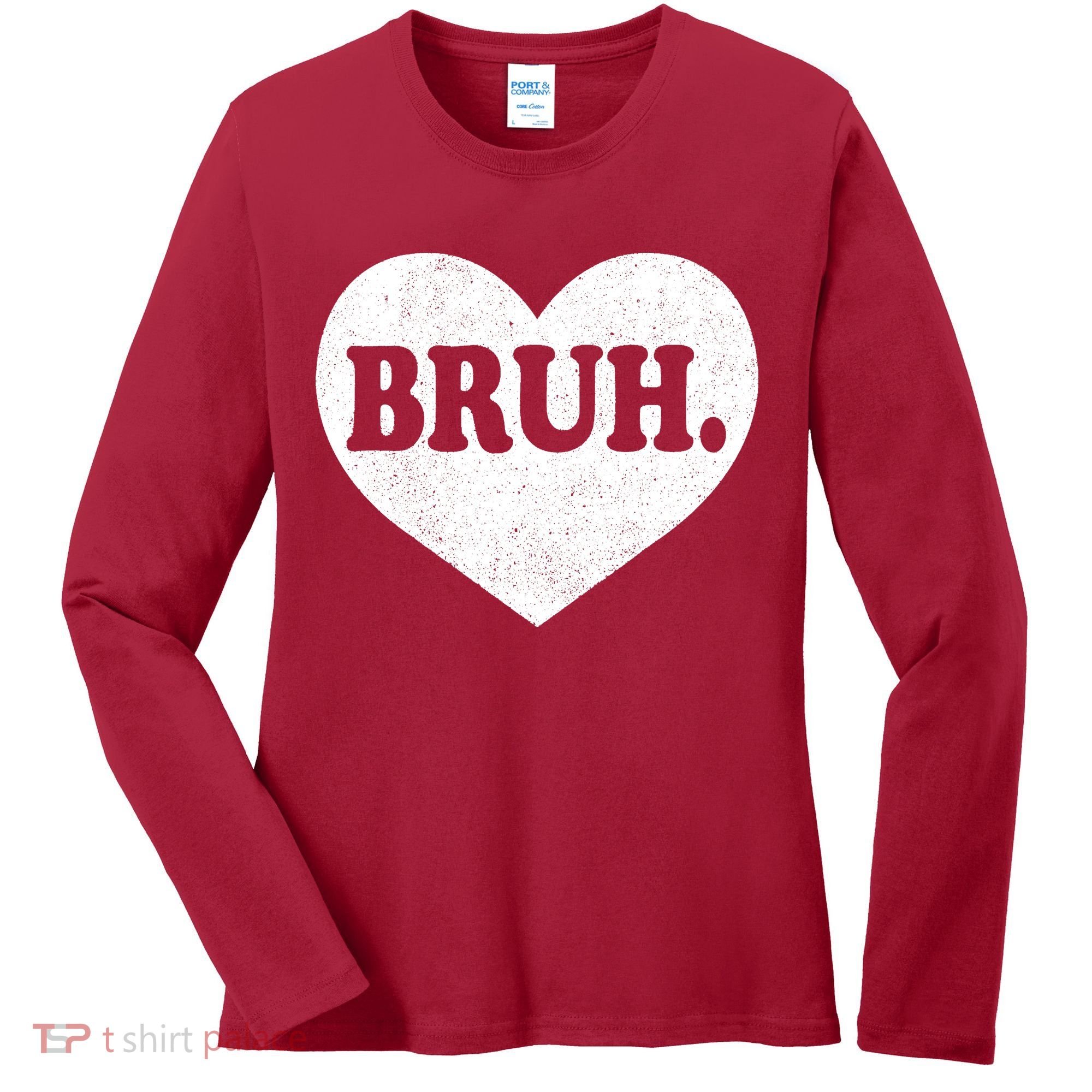 Bruh Meme Funny Saying Funny Retro Valentine Women's Long Sleeve Shirt