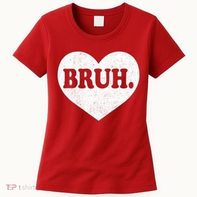 Bruh Meme Funny Saying Funny Retro Valentine Women's T-Shirt