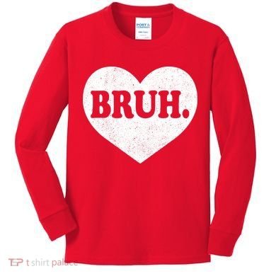 Bruh Meme Funny Saying Funny Retro Valentine Kids Long Sleeve Shirt