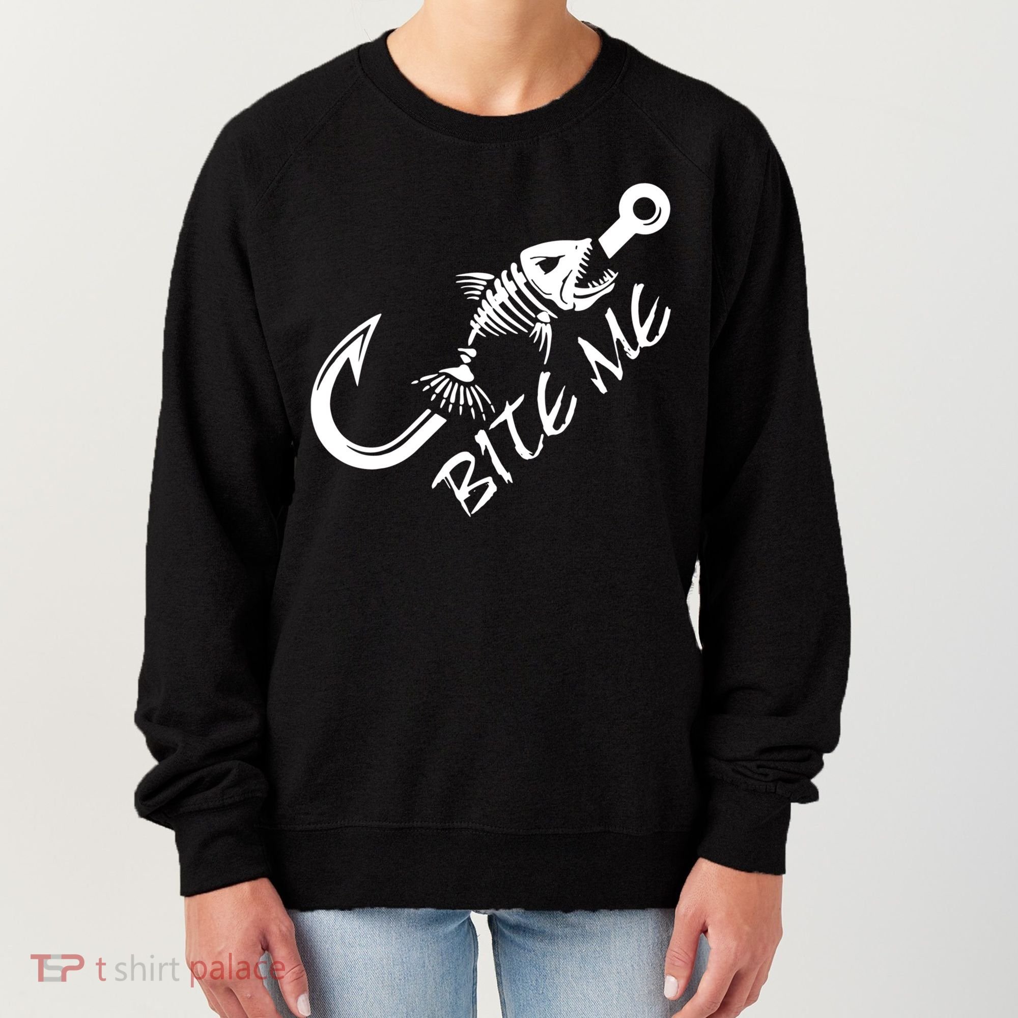 Bite Me Fishing Cool Gift Women's Sweatshirt
