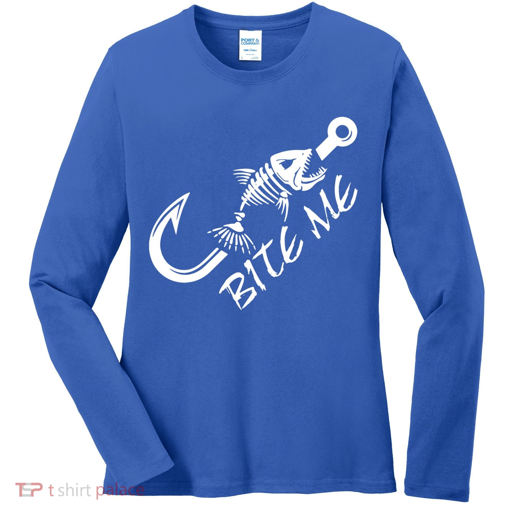 Bite Me Fishing Cool Gift Women's Long Sleeve Shirt