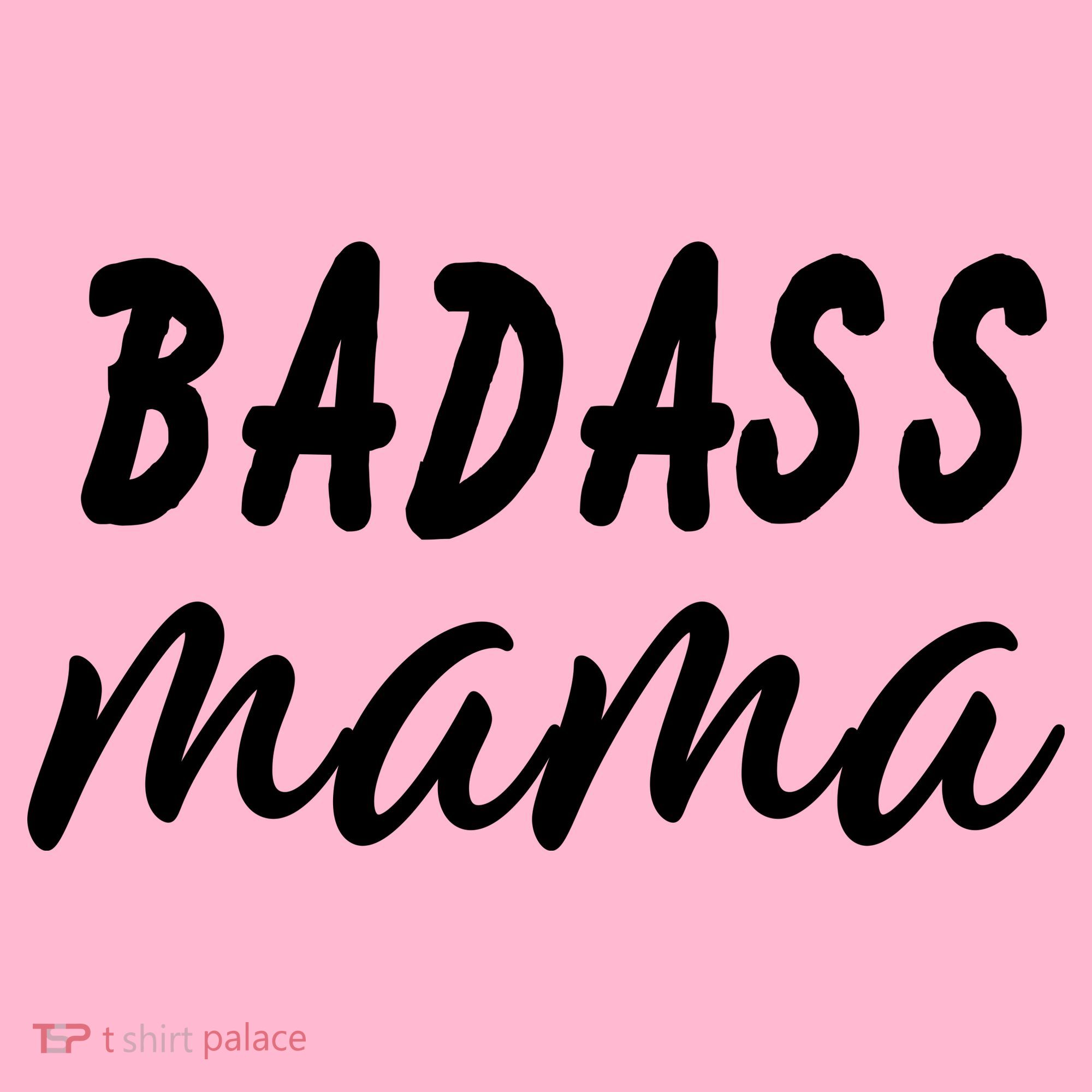 Badass Mama Funny Mom Happy Mothers Day Long Sleeve Shirt