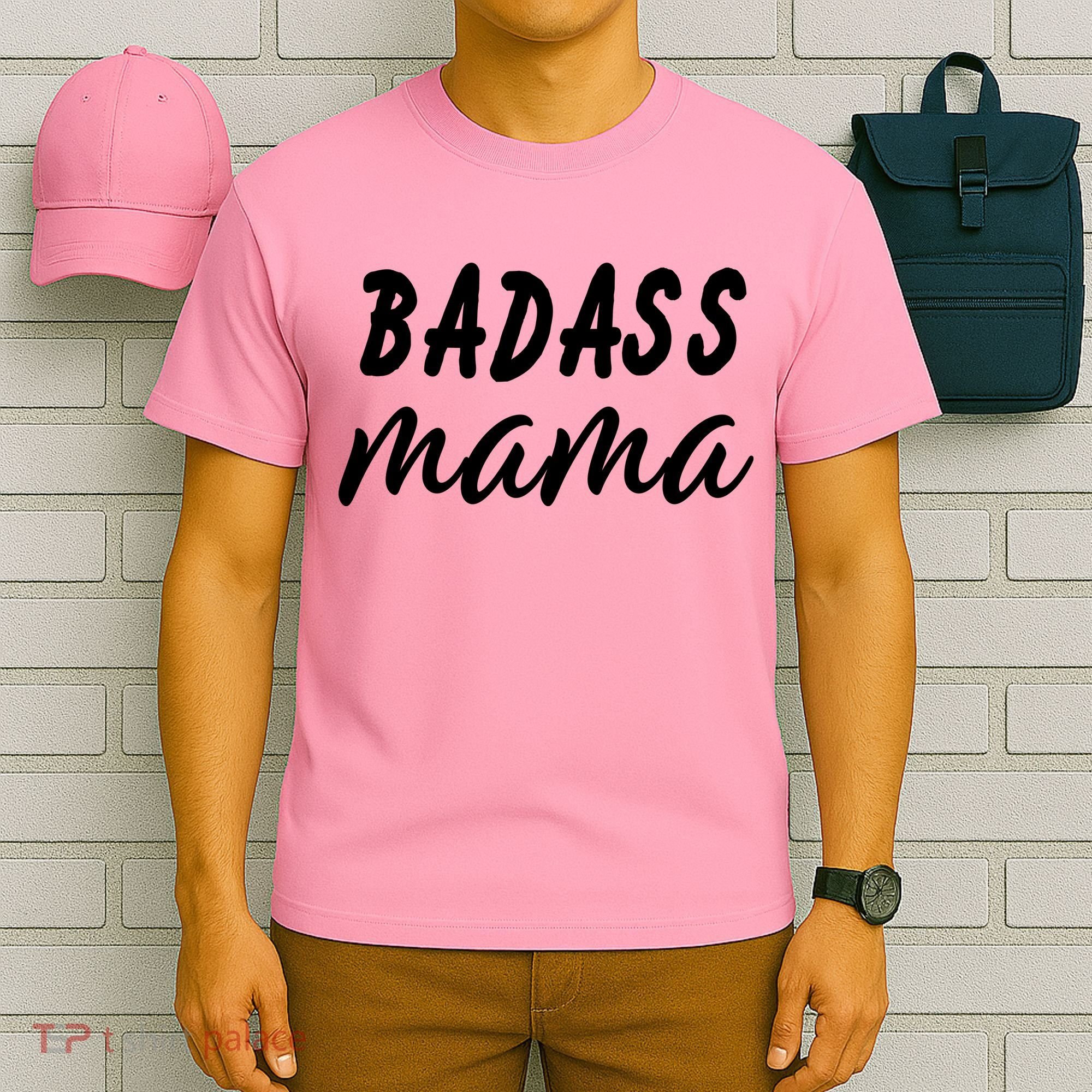 Badass Mama Funny Mom Happy Mothers Day T-Shirt
