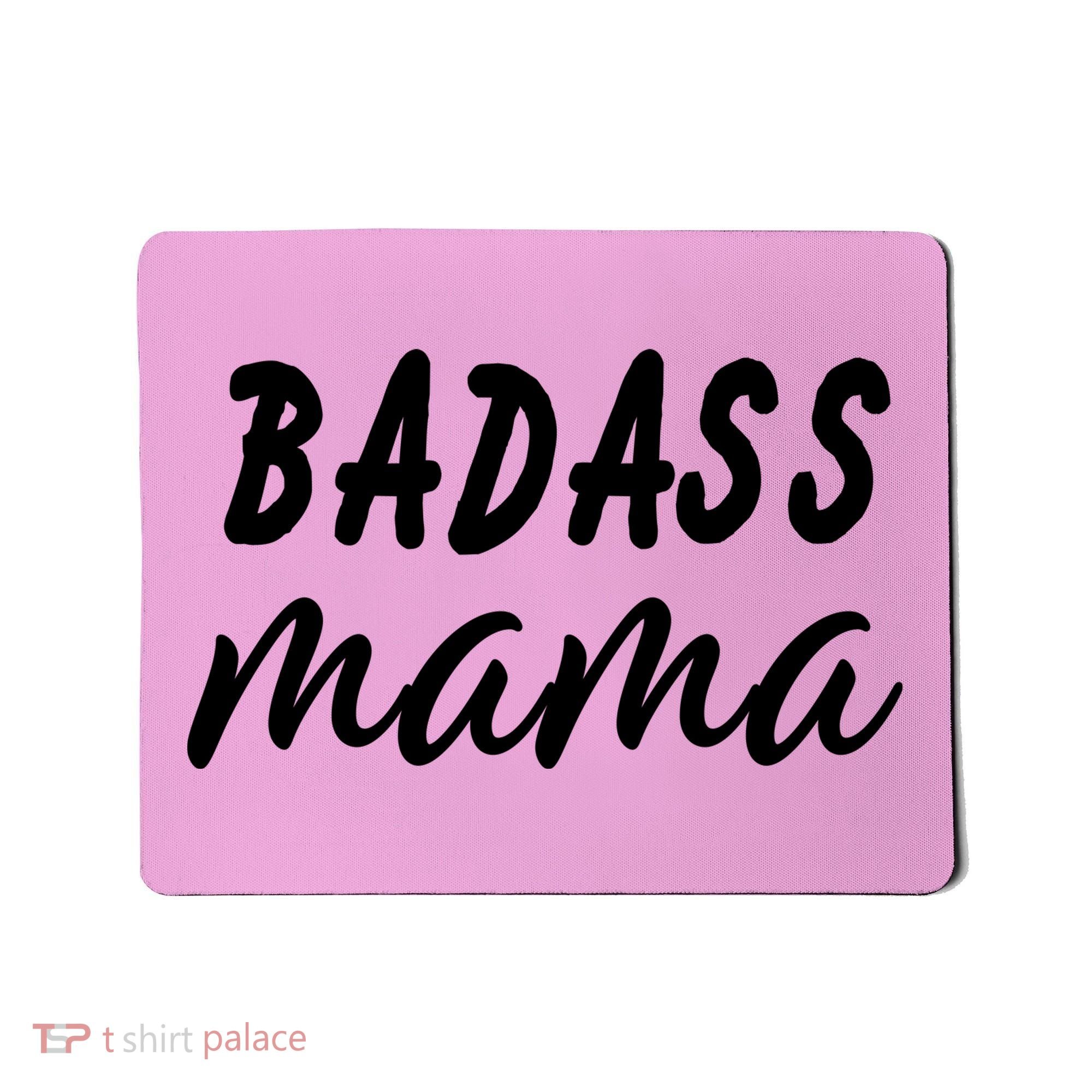 Badass Mama Funny Mom Happy Mothers Day Mousepad