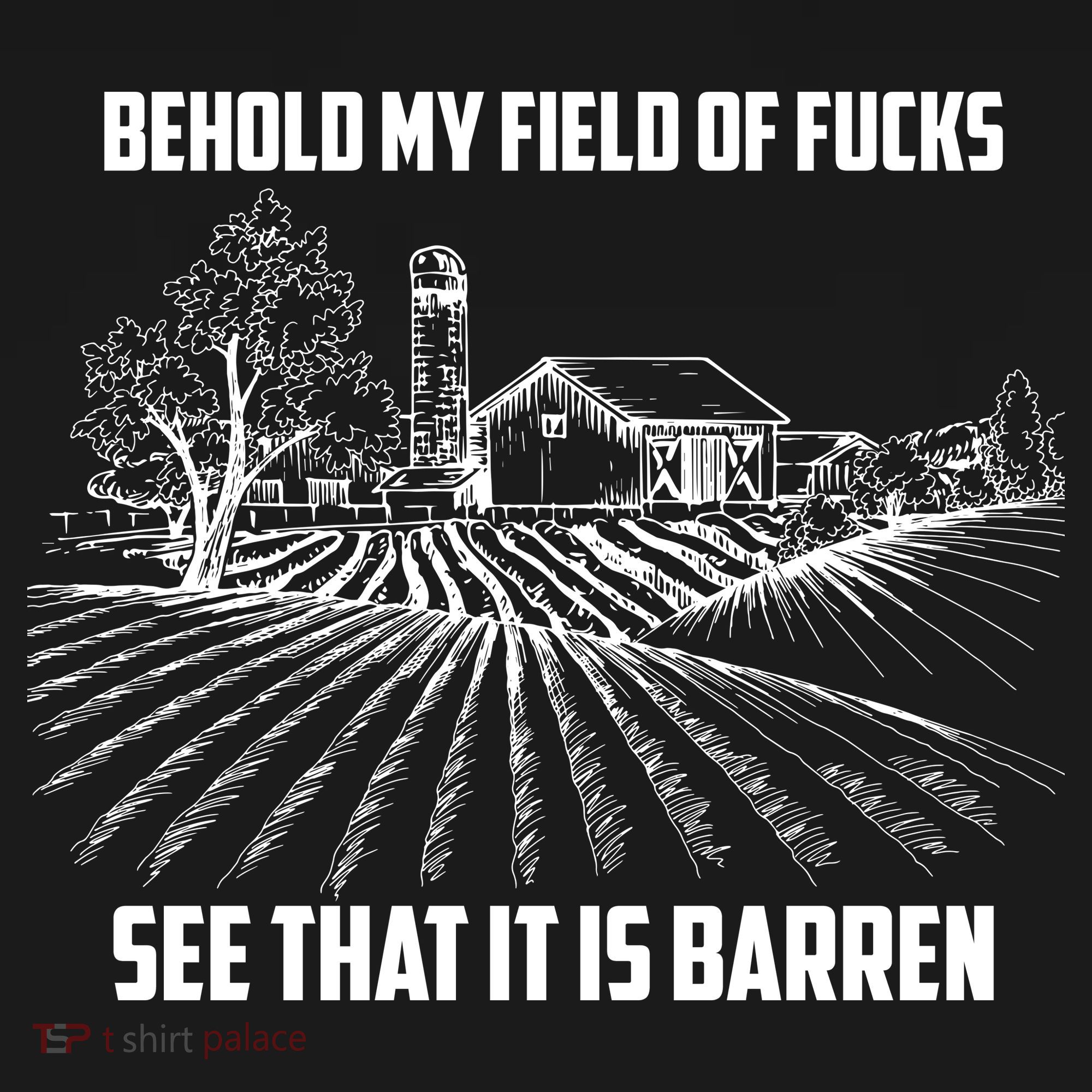 Behold My Field Of Fucks See That It Is Barren Long Sleeve Shirt