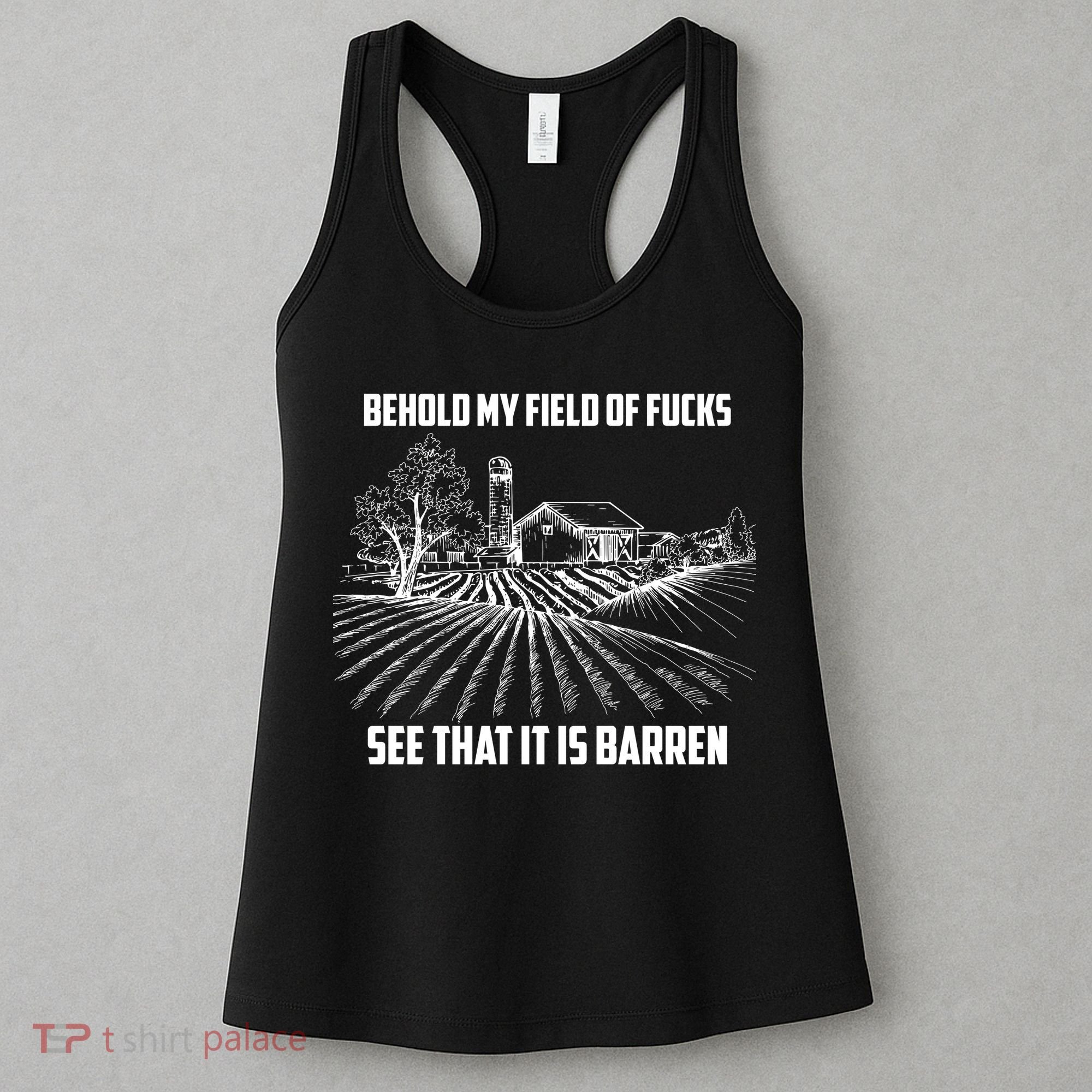 Behold My Field Of Fucks See That It Is Barren Women's Tank Top