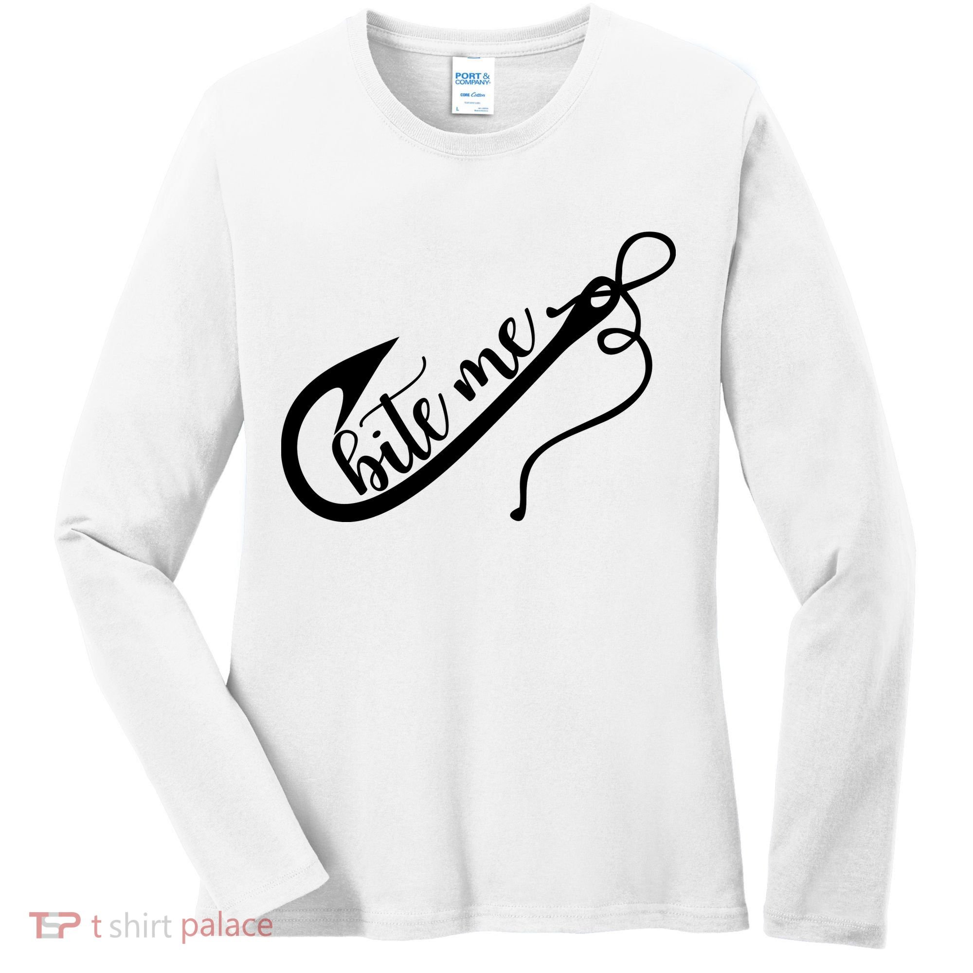 Bite Me Fishing Hook Funny Fishing Women's Long Sleeve Shirt