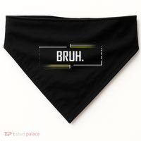 Bruh Meme Funny Saying Brother Greeting Funny Saying Teens USA-Made Doggie Bandana thumb 0