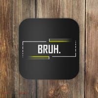 Bruh Meme Funny Saying Brother Greeting Funny Saying Teens Coaster thumb 0