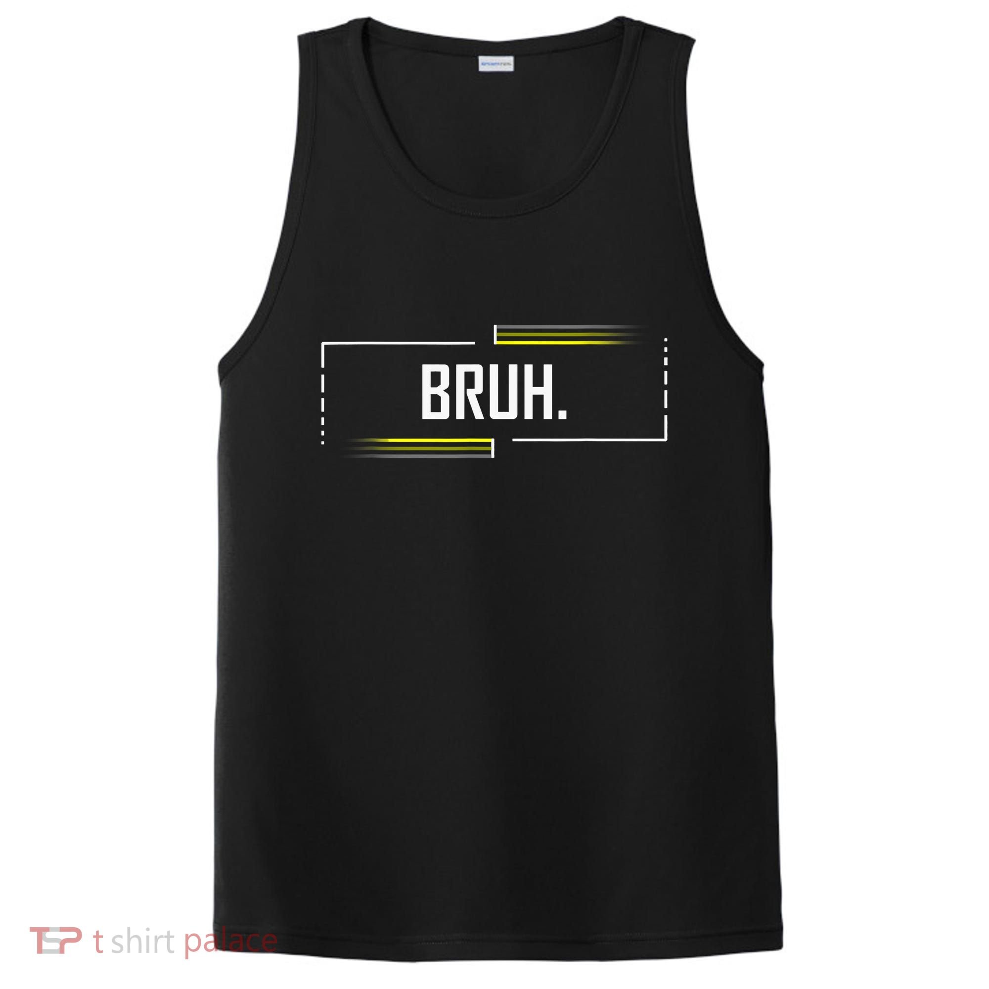 Bruh Meme Funny Saying Brother Greeting Funny Saying Teens PosiCharge Competitor Tank