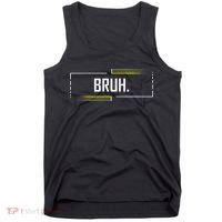 Bruh Meme Funny Saying Brother Greeting Funny Saying Teens Tank Top thumb 0