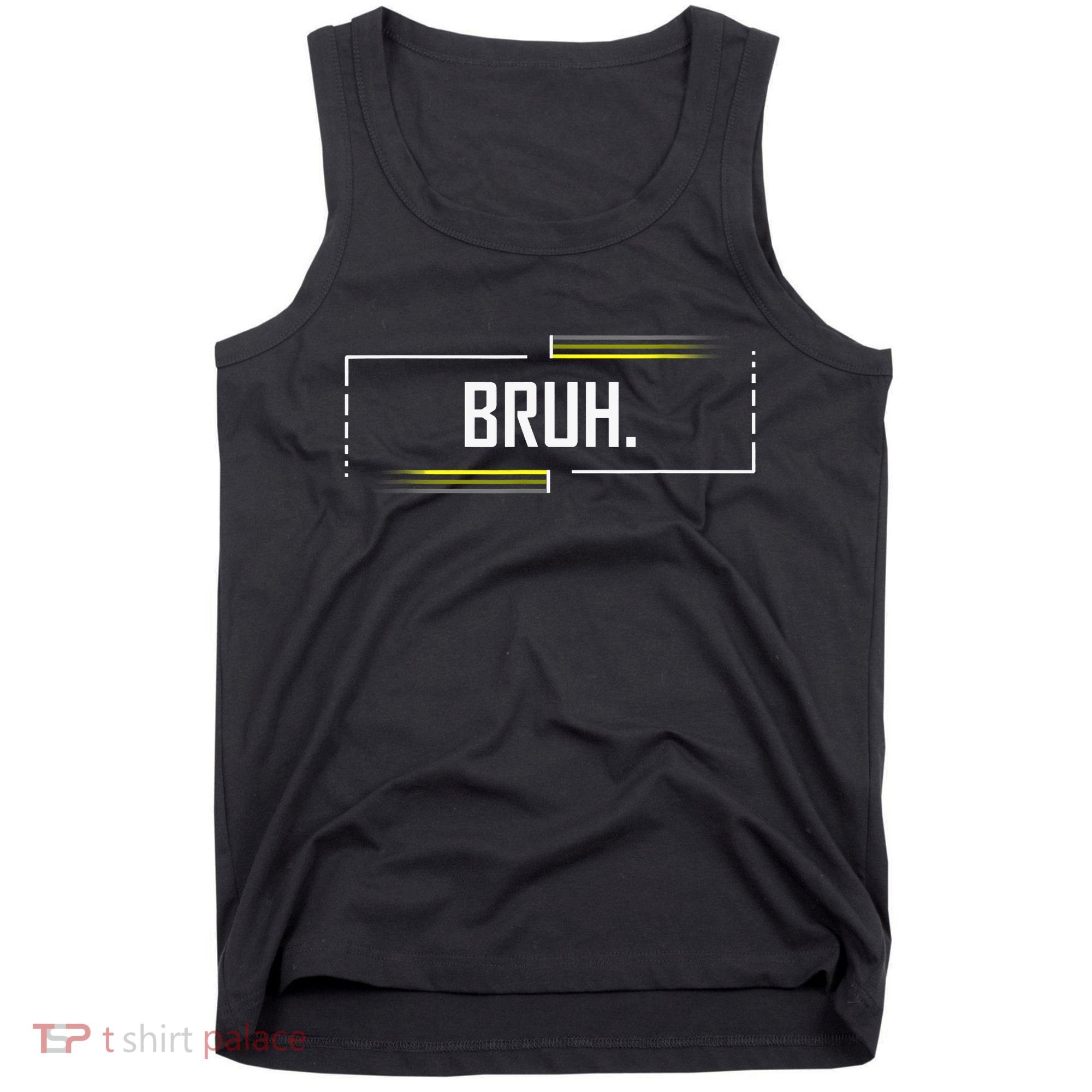 Bruh Meme Funny Saying Brother Greeting Funny Saying Teens Tank Top