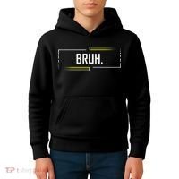 Bruh Meme Funny Saying Brother Greeting Funny Saying Teens Kids Hoodie thumb 4