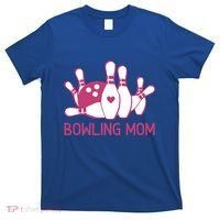 Bowling Mom Funny Gift For Bowlers Bowling Ball Gift Bowl Gift T-Shirt thumb 0