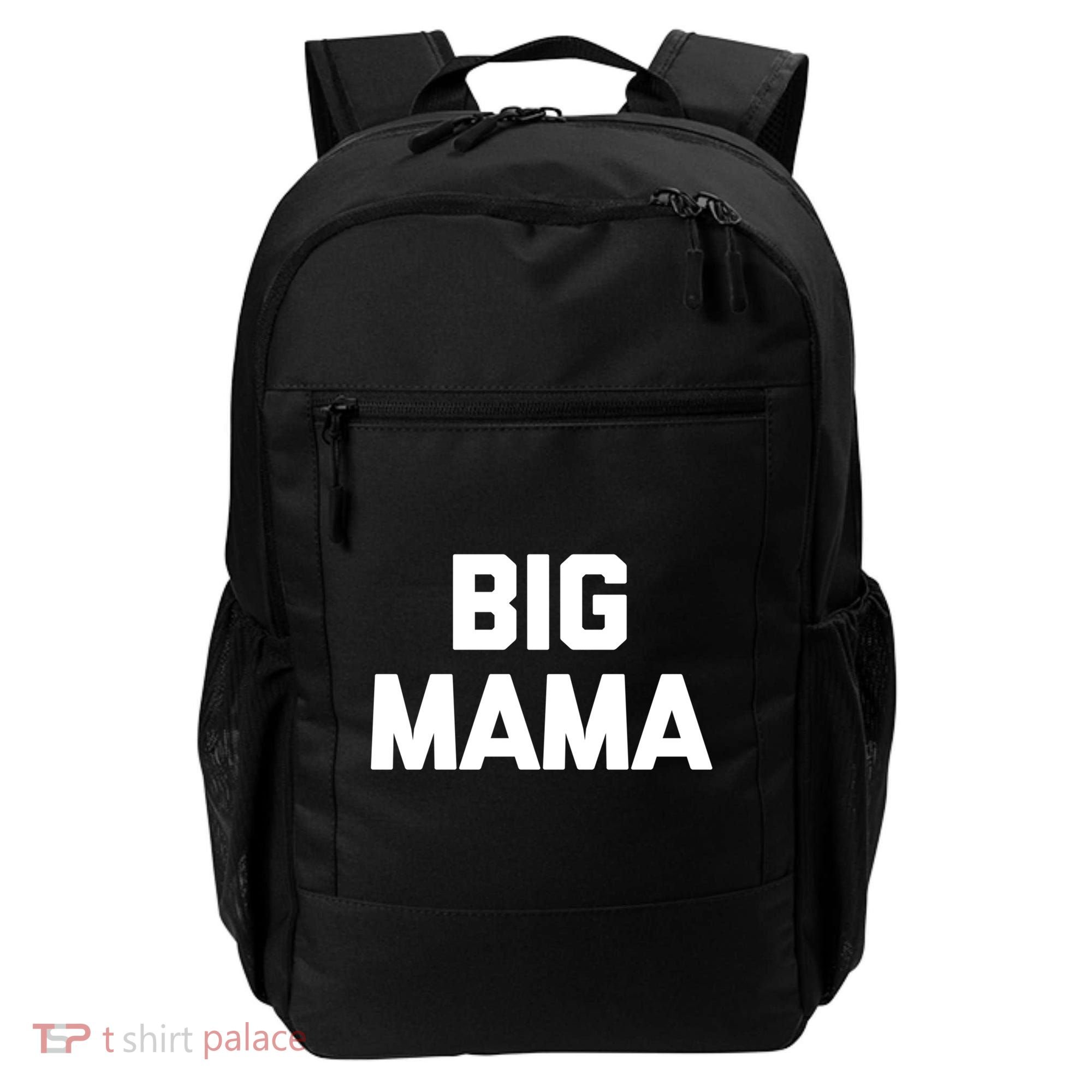 Big Mama Gift Funny Saying Sarcastic Novelty Cute Mom Great Gift Backpack