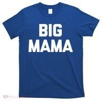 Big Mama Gift Funny Saying Sarcastic Novelty Cute Mom Great Gift T-Shirt thumb 0