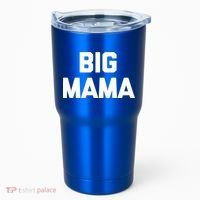 Big Mama Gift Funny Saying Sarcastic Novelty Cute Mom Great Gift Tumbler thumb 0