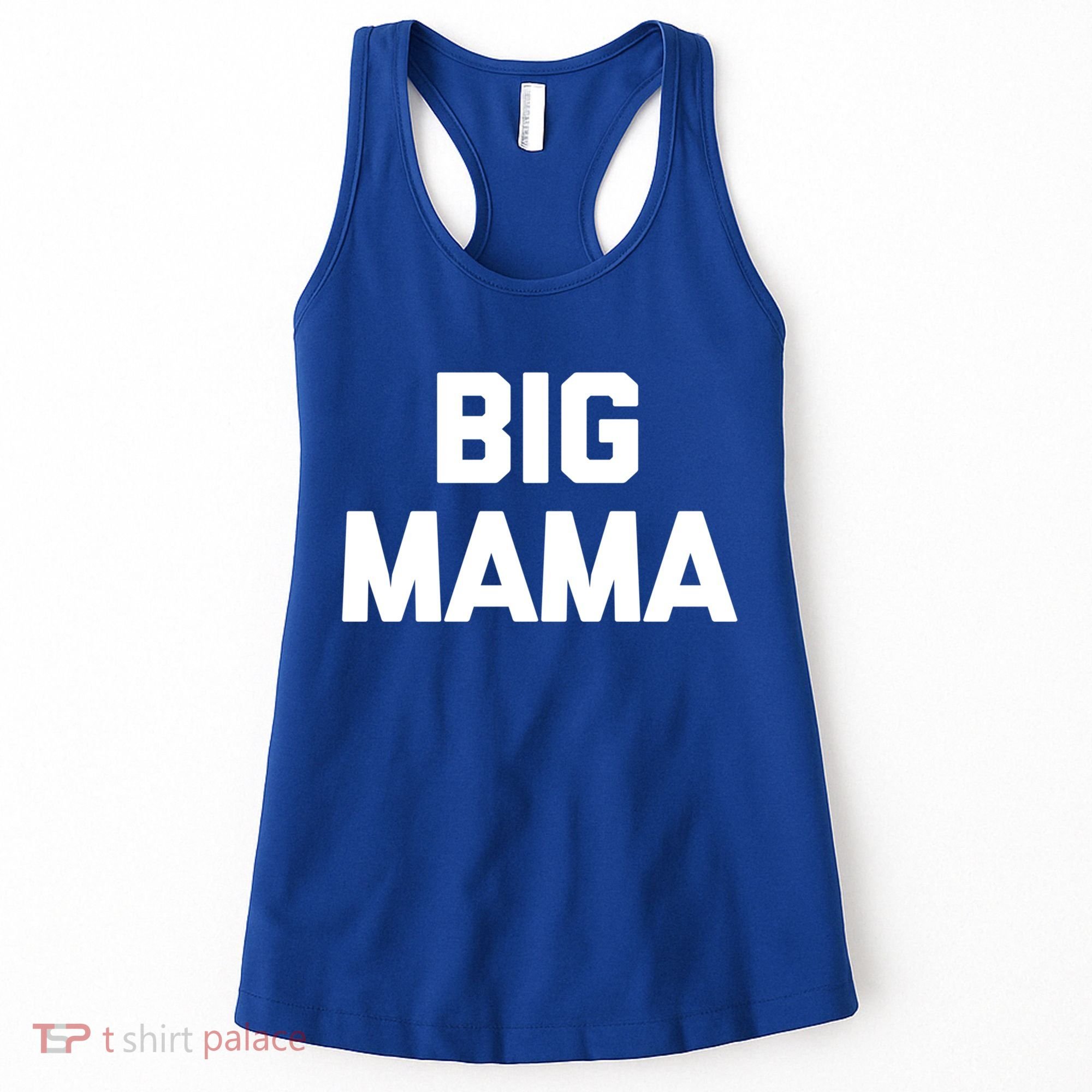 Big Mama Gift Funny Saying Sarcastic Novelty Cute Mom Great Gift Women's Tank Top