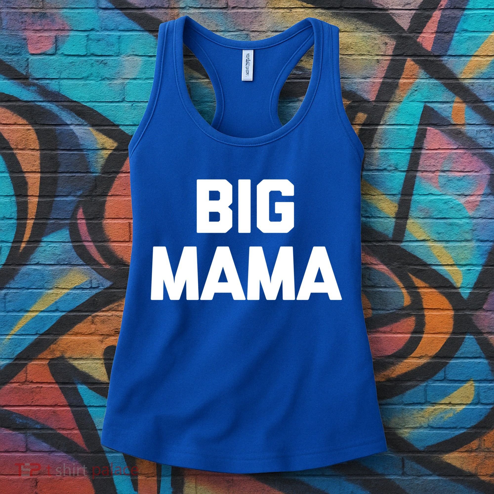 Big Mama Gift Funny Saying Sarcastic Novelty Cute Mom Great Gift Women's Tank Top